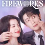 Love Has Firework S01 (Episode 1 – 4 Added) | Chinese Drama