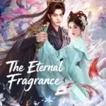 The Eternal Fragrance S01 (Episode 1 – 8 Added) | Chinese Drama