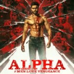 Alpha: Men Love Vengeance (2026) | Indian Movie