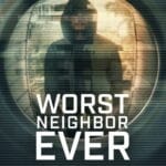 Worst Neighbor Ever (2026) S01 (Complete) | Documentary Series